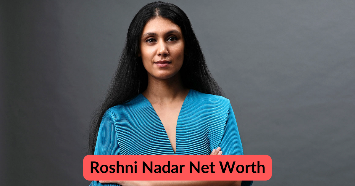 Roshni Nadar Net Worth