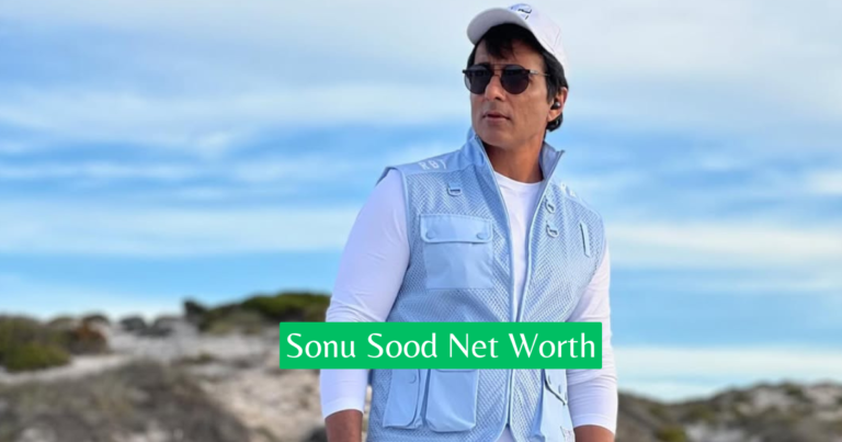 Sonu Sood Net Worth 2025
