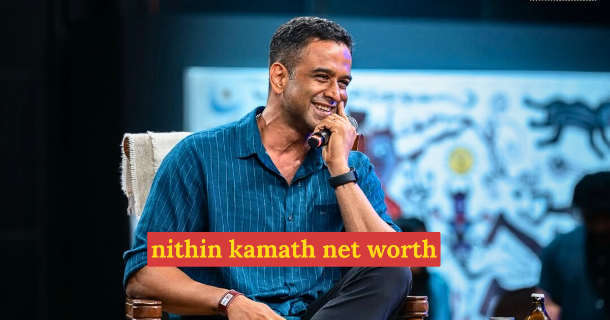 Nithin Kamath Net Worth 2025