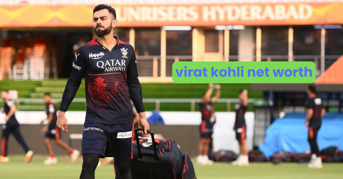 Virat Kohli Net Worth